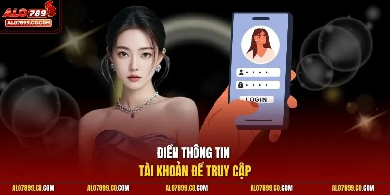 Điền thông tin tài khoản để truy cập 